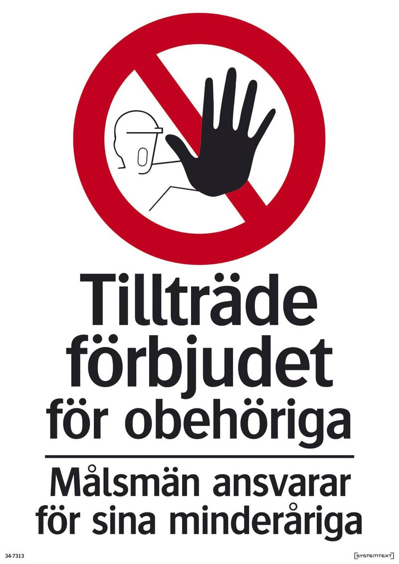 SKYLT 347312 FÖRBUD TILLTRÄDE FÖRBJUDET 420X594MM