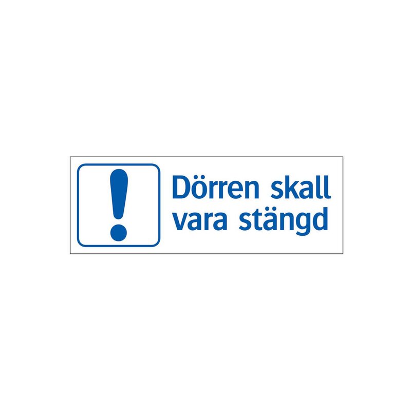 SKYLT 342424 DÖRREN SKALL VARA STÄNGD 105X297MM