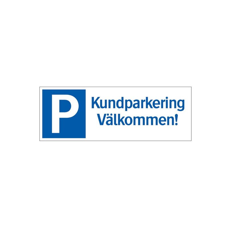 SKYLT 359023 TRAFIK PARKERING KUND VÄLKOMMEN 420X148MM