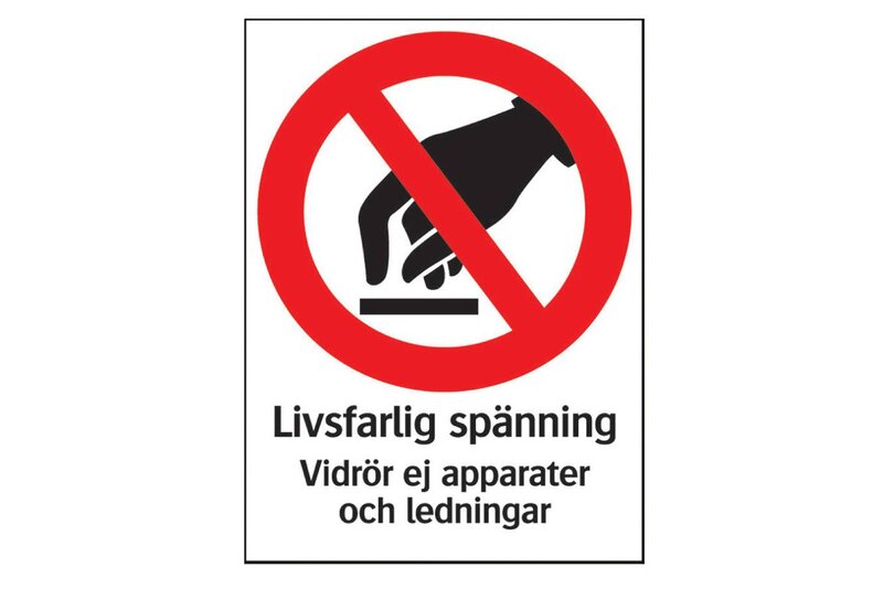 SKYLT 331914 FÖRBUD LIVSFARLIG SPÄNNING VIDRÖR EJ 210X297MM