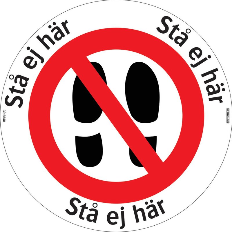 SKYLT 396840 STÅ EJ HÄR DIA410MM