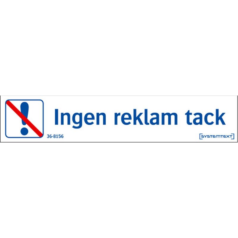 SKYLT 368156 TRIVSEL INGEN REKLAM TACK 100X20MM