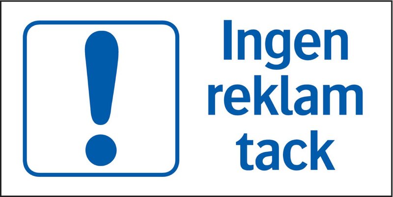 SKYLT 368050 TRIVSEL INGEN REKLAM TACK 100X20MM