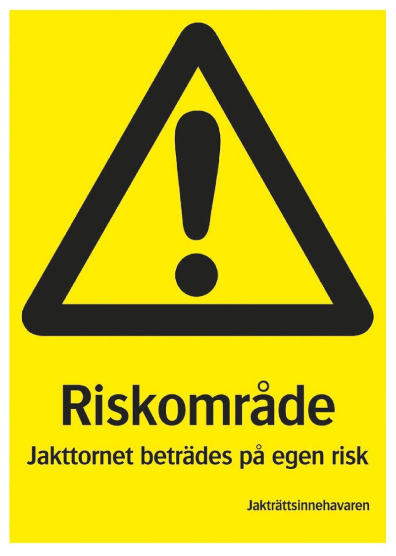 SKYLT 336015 VARNING RISKOMR JAKTTORN BETR EG RISK 148X210MM