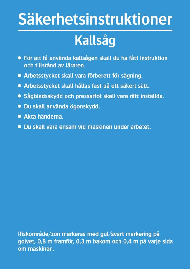 SKYLT 341814 SÄKERHETSINSTRUKTIONER KALLSÅG 297X210MM
