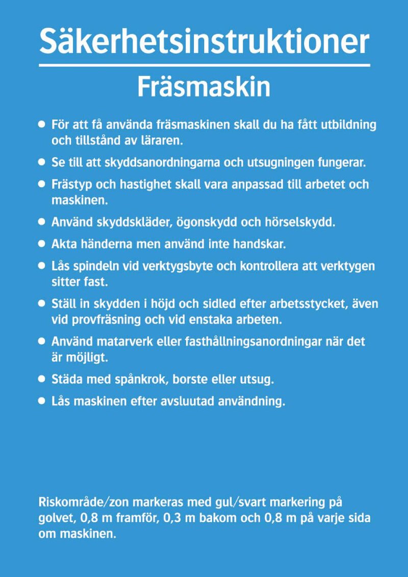 SKYLT 342514 SÄKERHETSINSTRUKTIONER FRÄSMASKIN 297X210MM