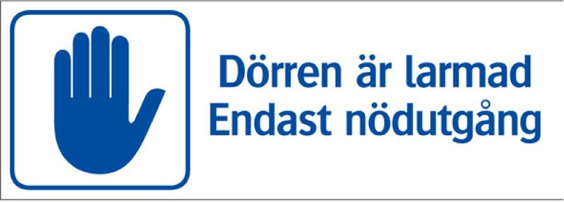 SKYLT 366524 TRIVSEL DÖRREN ÄR LARMAD ENDAST NÖDUTGÅNG 210X1