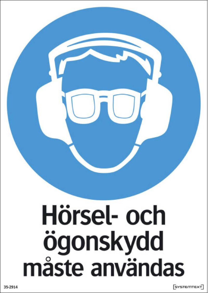 SKYLT 352914 ÖGON- OCH HÖRSELSKYDD MÅSTE ANVÄNDAS 210X297MM